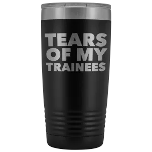 Best Work Trainer Ever Gifts Tears of My Trainees Tumbler Funny Metal Office Mug Coworker Insulated Hot Cold Travel Coffee Cup 20oz BPA Free