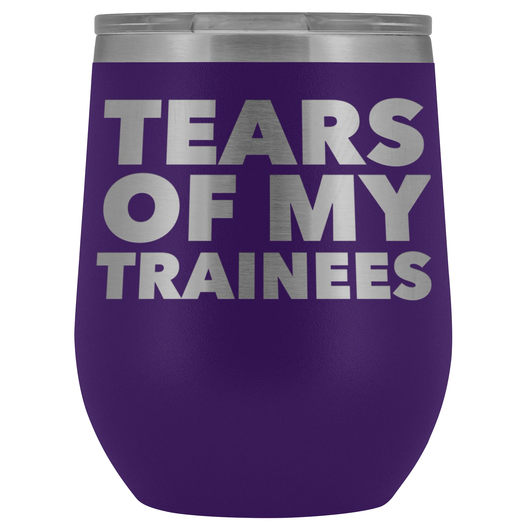 Trainer Gifts Tears of My Trainees Stemless Stainless Steel Insulated Wine Tumbler Cup BPA Free 12oz