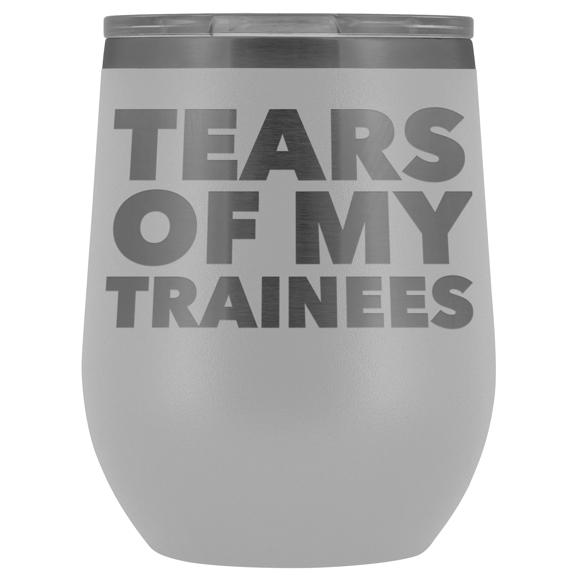 Trainer Gifts Tears of My Trainees Stemless Stainless Steel Insulated Wine Tumbler Cup BPA Free 12oz
