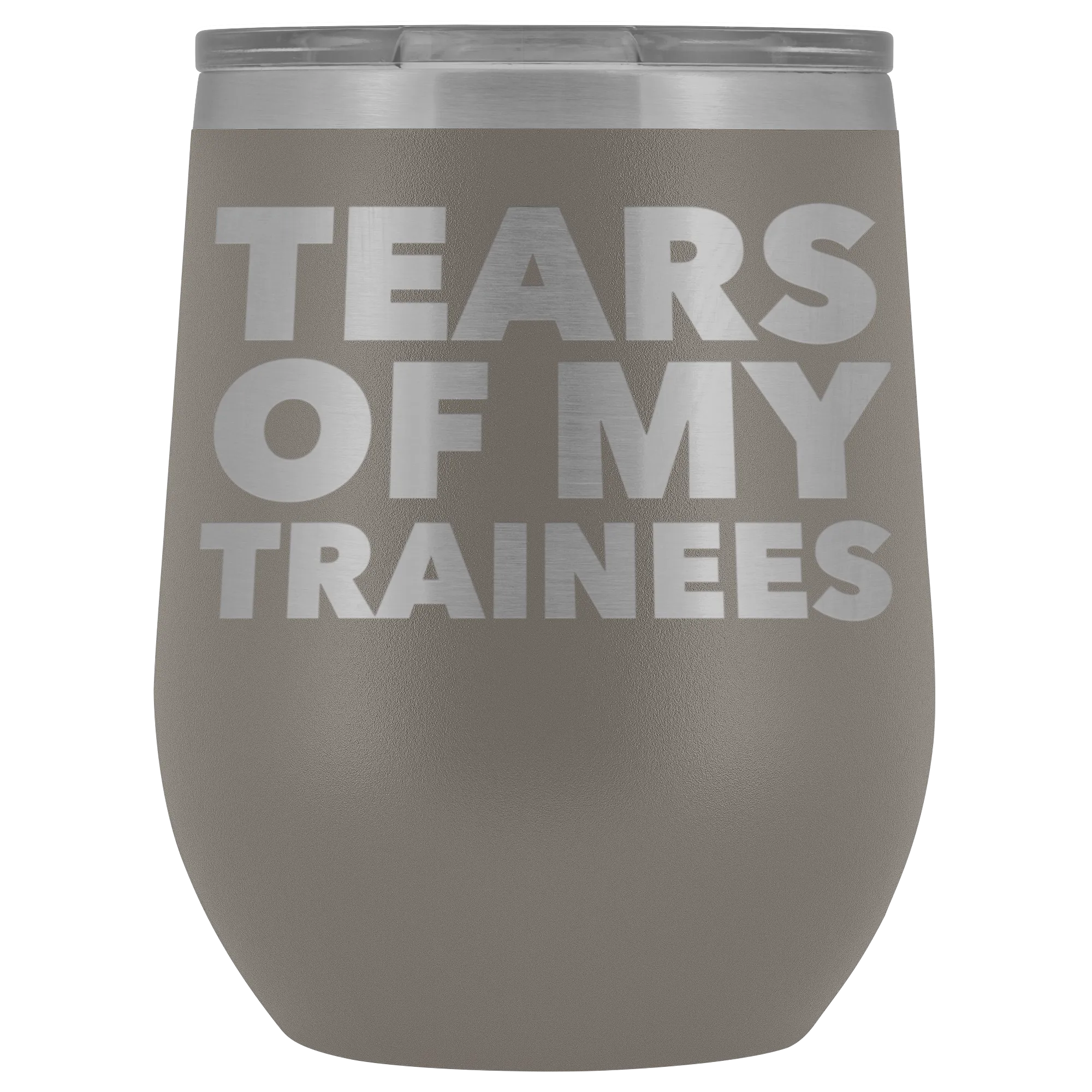 Trainer Gifts Tears of My Trainees Stemless Stainless Steel Insulated Wine Tumbler Cup BPA Free 12oz