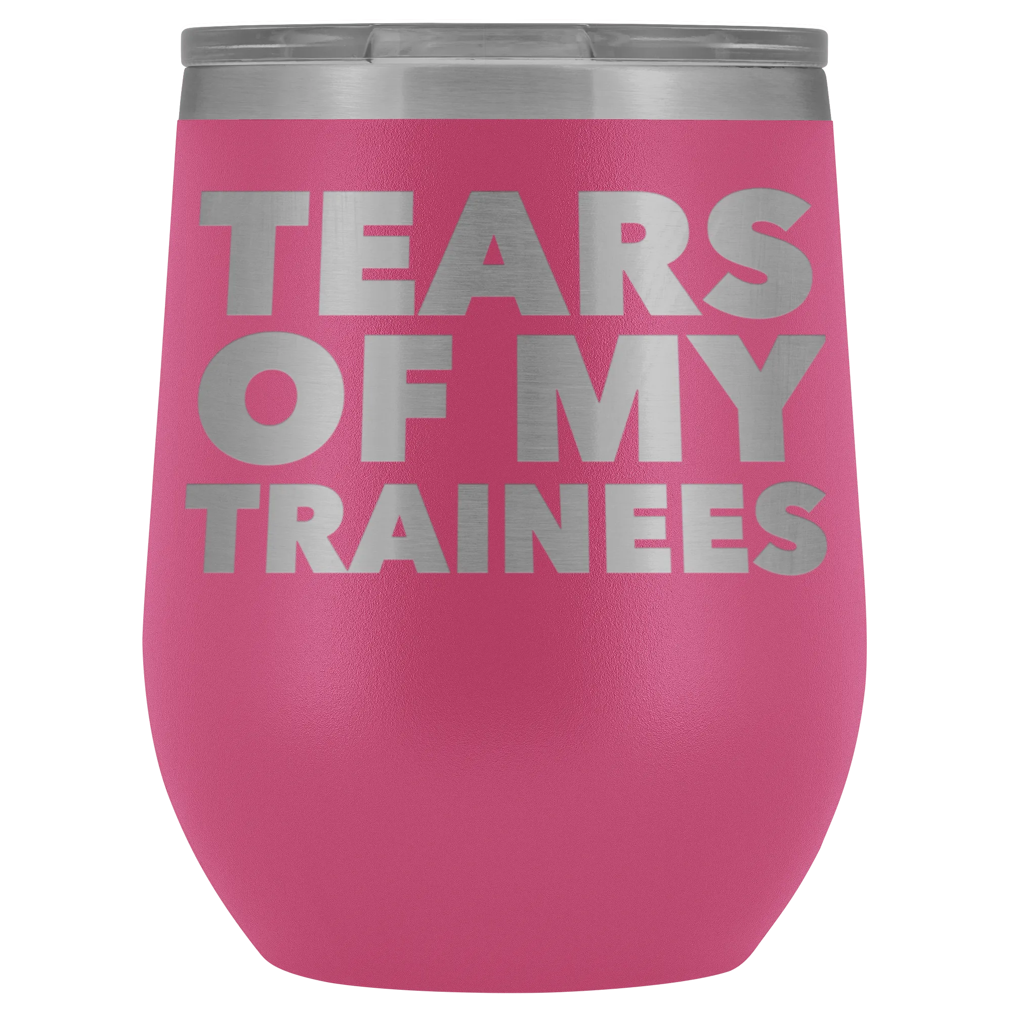 Trainer Gifts Tears of My Trainees Stemless Stainless Steel Insulated Wine Tumbler Cup BPA Free 12oz
