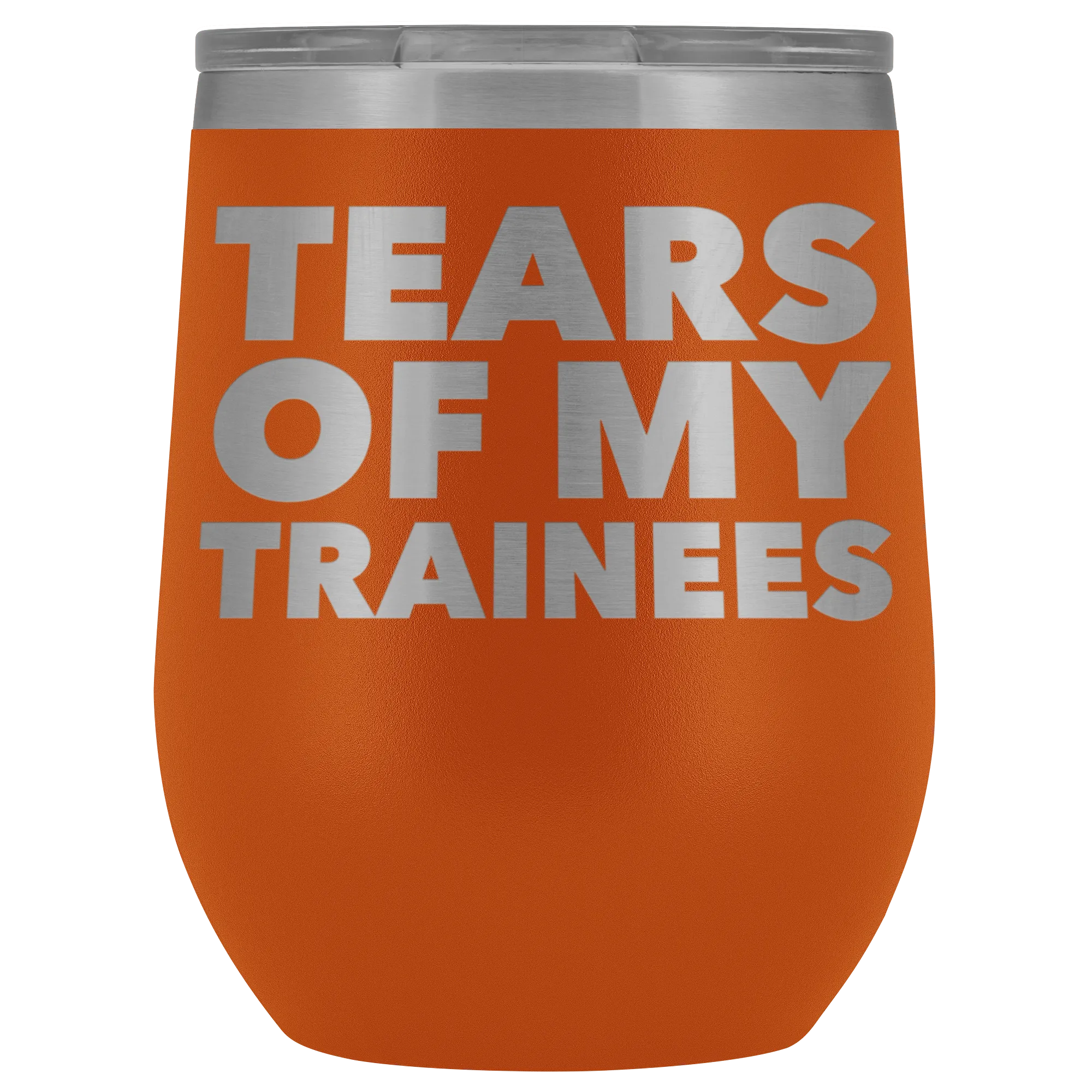 Trainer Gifts Tears of My Trainees Stemless Stainless Steel Insulated Wine Tumbler Cup BPA Free 12oz