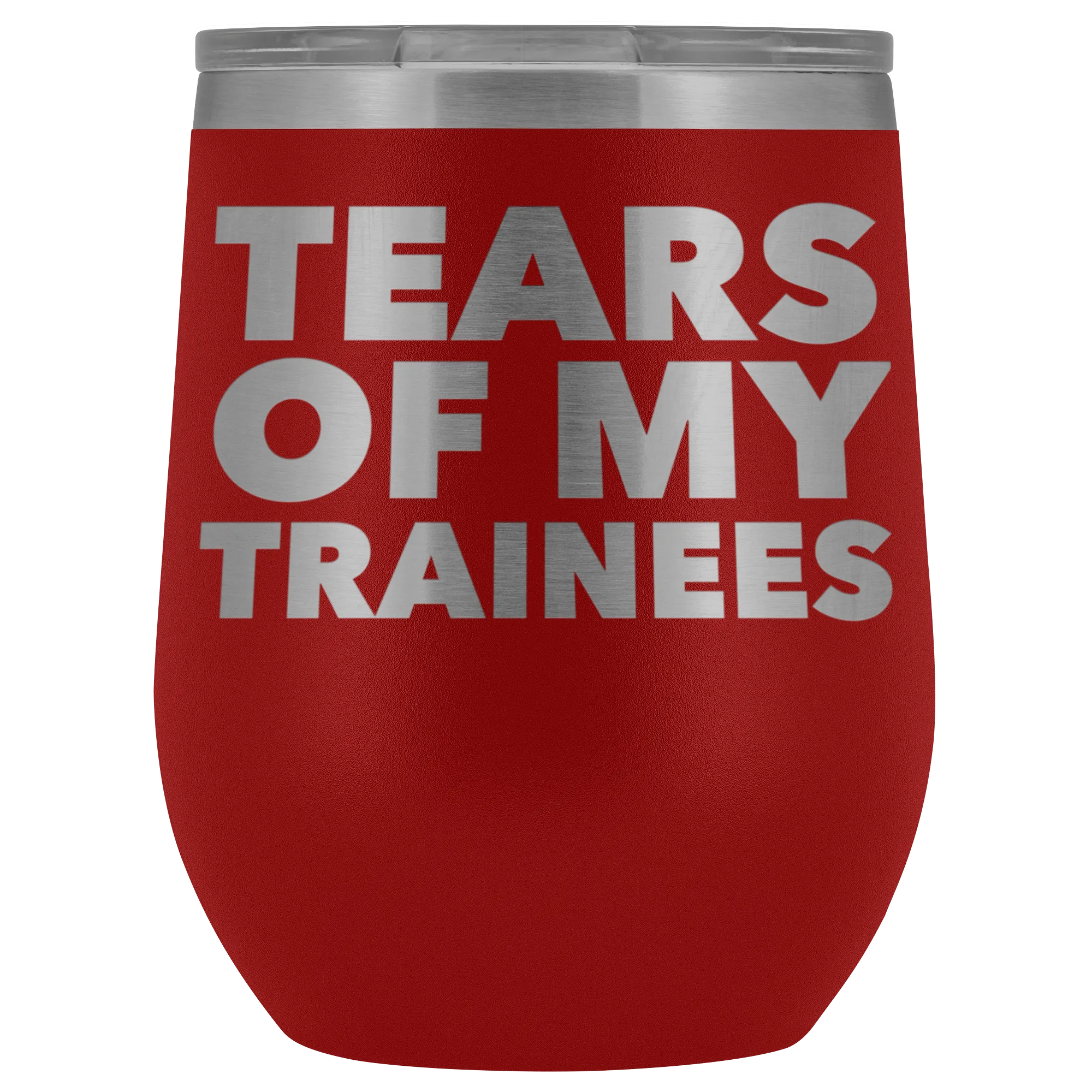 Trainer Gifts Tears of My Trainees Stemless Stainless Steel Insulated Wine Tumbler Cup BPA Free 12oz